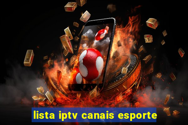 lista iptv canais esporte